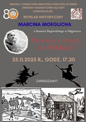 Procesy o czary na Pałukach - wykład Marcina Moeglicha
