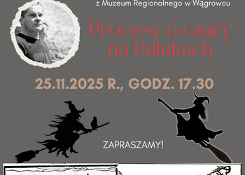 Procesy o czary na Pałukach - wykład Marcina Moeglicha