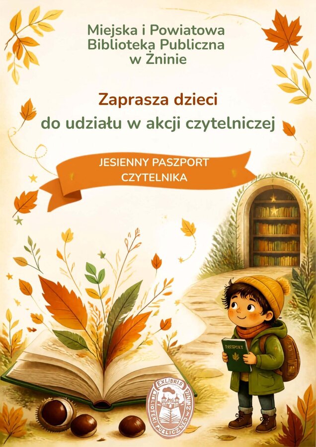 Miejska i Powiatowa Biblioteka Publiczna w Żninie zaprasza wszystkie dzieci do udziału w wyjątkowej akcji czytelniczej „Jesienny Paszport Czytelnika”!